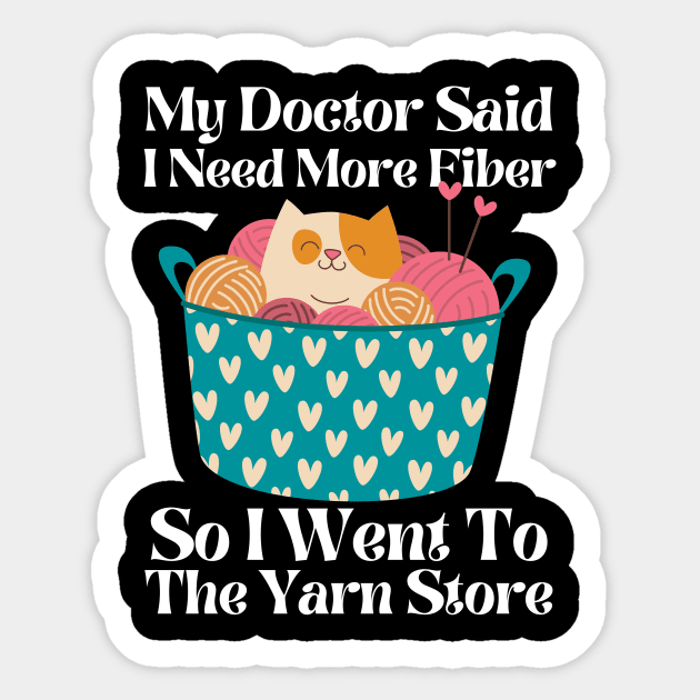 My Doctor Said I Need More Fiber Sticker by The WYLD Tribe